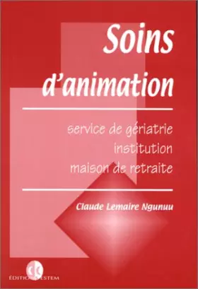 Couverture du produit · SOINS D'ANIMATION. Service de gériatrie, institution, maison de retraite