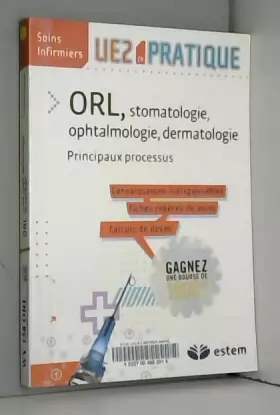Couverture du produit · ORL, stomatologie, ophtalmologie, dermatologie - Principaux processus: UE2 en pratique (2010)