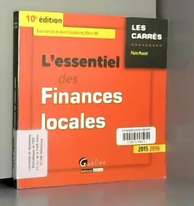 Couverture du produit · L'Essentiel des Finances locales 2015-2016, 10ème Ed.
