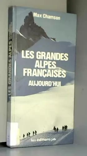 Couverture du produit · Les Grandes Alpes françaises aujourdhui