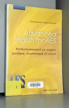 Couverture du produit · Advanced English for AES : Perfectionnement en anglais juridique, économique et social, DEUG AES