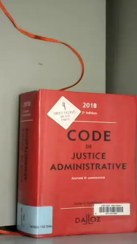 Couverture du produit · Code de justice administrative 2018, annoté et commenté - 2e éd.