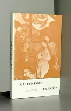 Couverture du produit · CATECHISME DE NOS ENFANTS / CATECHISME DU DIOCESE ET DE LA PROVINCE DE PARIS