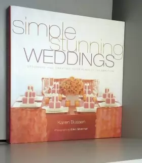 Couverture du produit · Simple Stunning Weddings: Designing and Creating Your Perfect Celebration