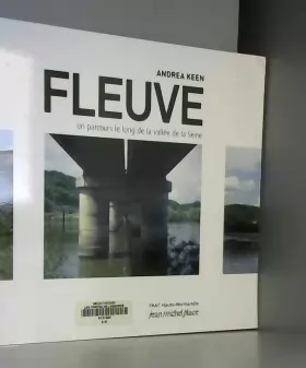 Couverture du produit · Fleuve : Un parcours le long de la vallée de la Seine