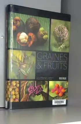 Couverture du produit · Graines et fruits: Une histoire botanique, poétique et gourmande