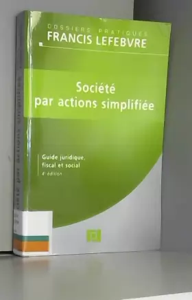 Couverture du produit · Société par actions simplifiée : Guide juridique, fiscal et social