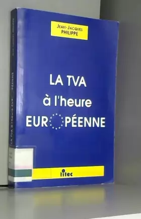 Couverture du produit · La TVA à l'heure européenne, 1re édition (ancienne édition)
