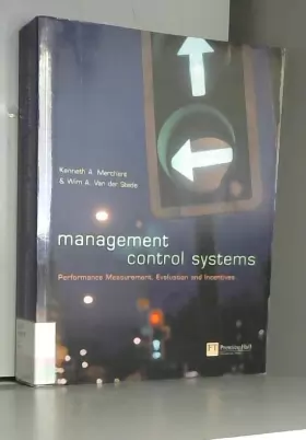 Couverture du produit · Management Control Systems: Performance Measurement, Evaluation and Incentives
