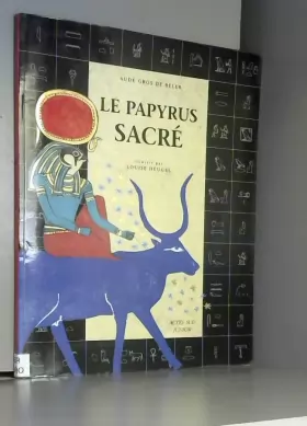 Couverture du produit · Le papyrus sacré : Découvre le secret des hiéroglyphes