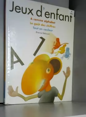 Couverture du produit · Jeux d'enfant : A comme alphabet - Le goût des chiffres - Tout en couleur