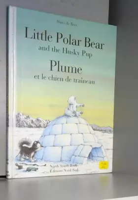 Couverture du produit · Little Polar Bear and the Husky Pup : Plume et le chien de traîneau