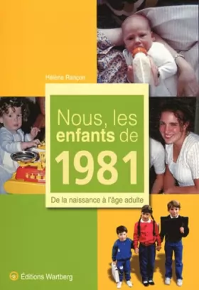 Couverture du produit · Nous, les enfants de 1981 : De la naissance à l'âge adulte