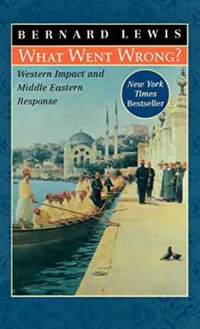 Couverture du produit · What Went Wrong: Western Impact and Middle Eastern Response