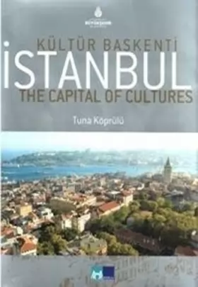 Couverture du produit · Kültür Başkenti İstanbul (Ciltli): The Capital of Cultures