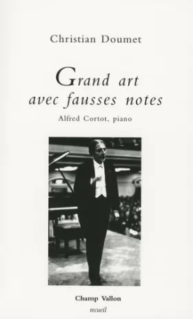 Couverture du produit · Grand art avec fausses notes : Alfred Cortot, Piano