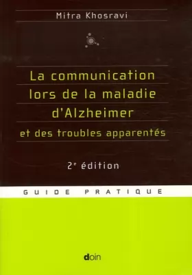 Couverture du produit · La communication lors de la maladie d'Alzheimer et des troubles apparentés