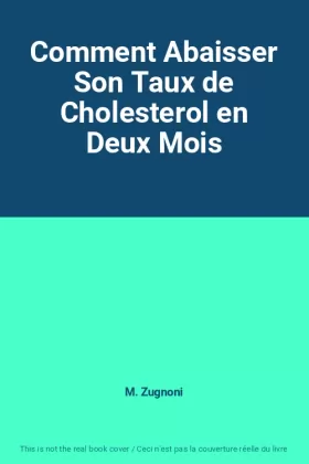 Couverture du produit · Comment Abaisser Son Taux de Cholesterol en Deux Mois