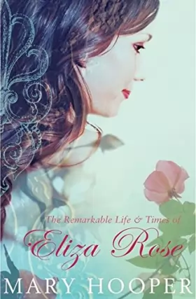 Couverture du produit · The Remarkable Life and Times of Eliza Rose