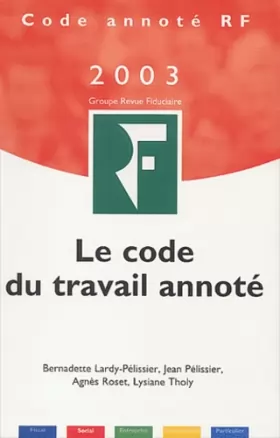 Couverture du produit · Le Code du travail annoté 2003