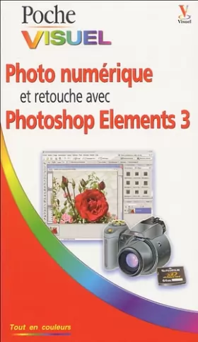 Couverture du produit · Photo numérique et retouche avec Photoshop Elements 3