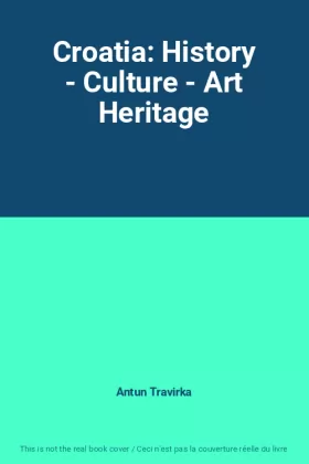 Couverture du produit · Croatia: History - Culture - Art Heritage