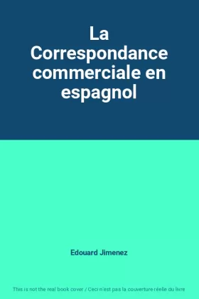 Couverture du produit · La Correspondance commerciale en espagnol
