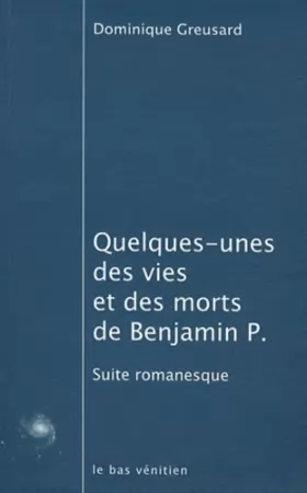 Couverture du produit · Quelques-unes des vies et des morts de Benjamin P.