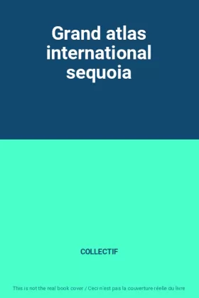 Couverture du produit · Grand atlas international sequoia