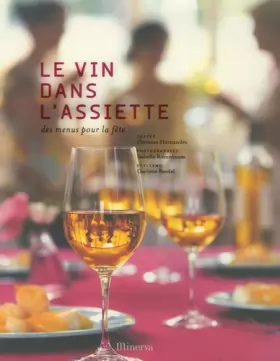 Couverture du produit · Le vin dans l'assiette: Des menus pour la fête