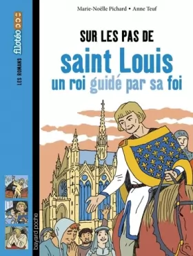 Couverture du produit · Sur les pas de saint Louis, un roi guidé par sa foi