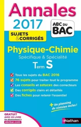 Couverture du produit · Annales ABC du BAC 2017 Physique - Chimie Term S Spécifique et spécialité