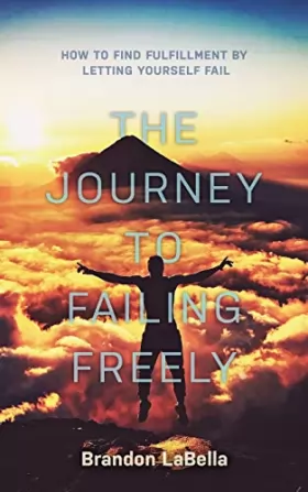Couverture du produit · The Journey To Failing Freely