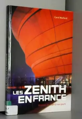 Couverture du produit · Les Zénith en France - Histoire de 1984 à nos jours.