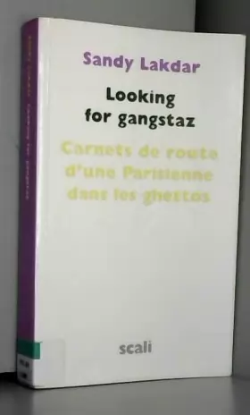 Couverture du produit · Looking for gangstaz. Carnets de route d'une Parisienne dans les ghettos