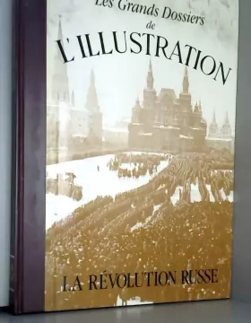 Couverture du produit · la revolution russe les grands dossiers de l'Illustration