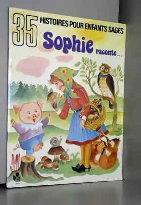 Couverture du produit · Sophie raconte... 35 histoire pour enfants sages