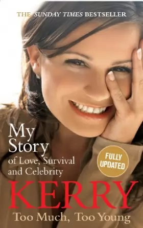Couverture du produit · Kerry Katona: Too Much, Too Young: My Story of Love, Survival and Celebrity