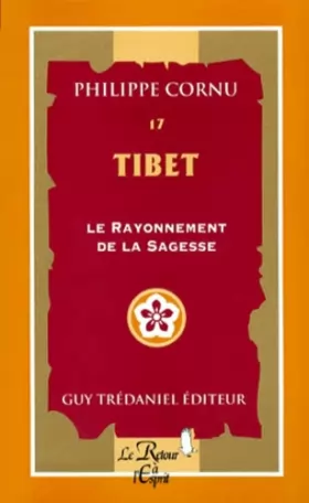 Couverture du produit · Tibet. Le rayonnement de la sagesse, numéro 17