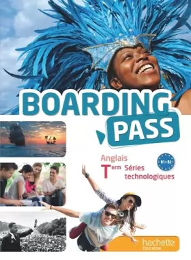 Couverture du produit · Boarding Pass Terminale séries technologiques - Livre élève - Ed. 2016