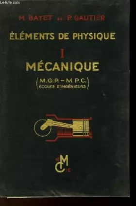 Couverture du produit · ELEMENTS DE PHYSIQUE - TOME 1 - MECANIQUE