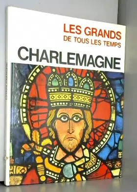 Couverture du produit · Les Grands de tous les Temps. Charlemagne