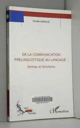 Couverture du produit · De la communication prélinguistique au langage: Formes et fonctions
