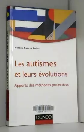 Couverture du produit · Les autismes et leurs évolutions - Apports des méthodes projectives: Apports des méthodes projectives