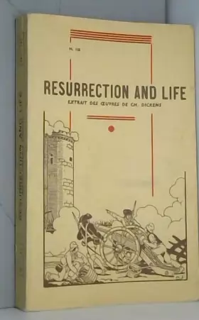 Couverture du produit · Resurrection and life - Extraits des oeuvres de Ch. Dickens