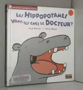 Couverture du produit · HIPPOPOTAMES VONT-ILS CHEZ LE DOCTEUR ?
