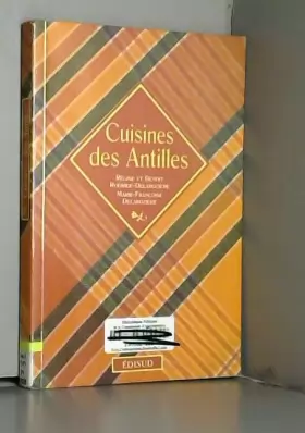 Couverture du produit · Cuisines des Antilles de Marie-Françoise Delarozière ,Régine Rodride-Delarozière,Benoit Rodride-Delarozière ( 1 août 2001 )