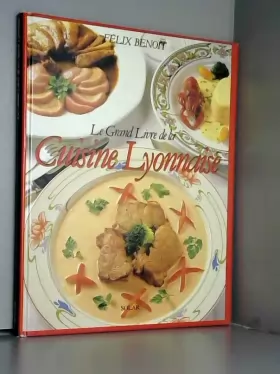 Couverture du produit · Le grand livre de la cuisine lyonnaise