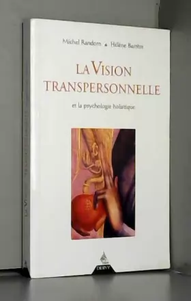 Couverture du produit · La vision transpersonnelle et la psychologie holistique