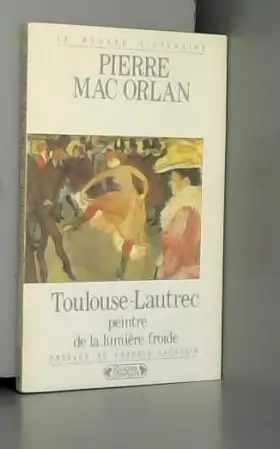 Couverture du produit · Toulouse Lautrec peintre de la lumière froide